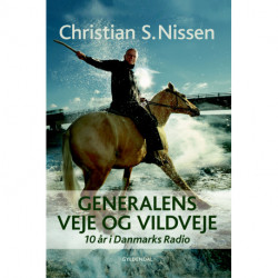 Generalens veje og vildveje: 10 år i Danmarks Radio