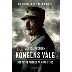 Kongens valg: Det tyske angreb på Norge 1940