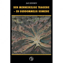 Den menneskelige tragedie: En guddommelig komedie