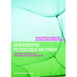 Den positive psykologis metoder: Forskning, assessment, test, udviklingsarbejde og intervention