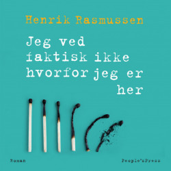 Jeg ved faktisk ikke hvorfor jeg er her