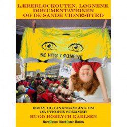 Lærerlockouten, løgnene, dokumentationen og de sande vidnesbyrd: Essay og linkssamling om de uhørte stemmer