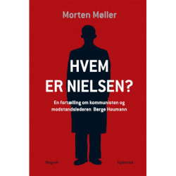 Hvem er Nielsen?: En fortælling om kommunisten og modstandslederen Børge Houmann