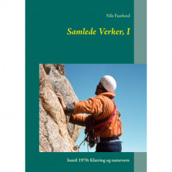 Samlede Verker, I: Inntil 1970: Klatring og naturvern