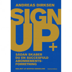 Sign Up: Sådan skaber du en succesfuld abonnementsforretning