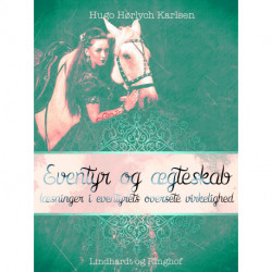 Eventyr og ægteskab. Læsninger i eventyrets oversete virkelighed