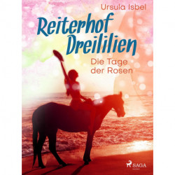 Reiterhof Dreililien 2 - Die Tage der Rosen