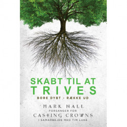 Skabt til at trives: Bore Dybt - Række Ud