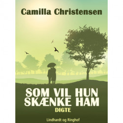 Som vil hun skænke ham