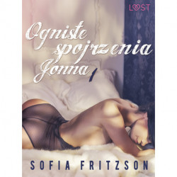Ogniste spojrzenia 1: Jonna - opowiadanie erotyczne