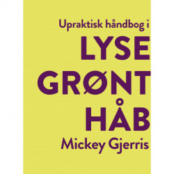 Upraktisk håndbog i lysegrønt håb