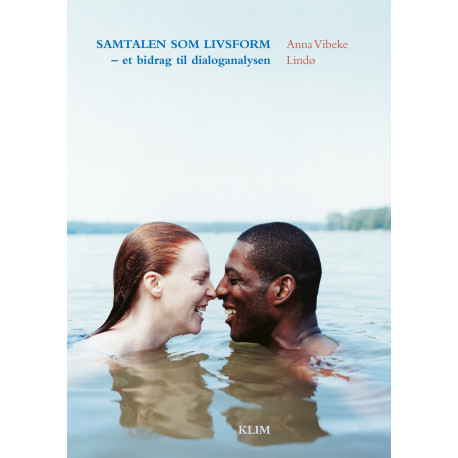 Samtalen som livsform: et bidrag til dialoganalysen