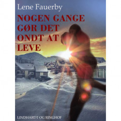 Nogen gange gør det ondt at leve