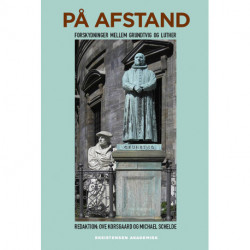 På afstand: Forskydninger mellem Grundtvig og Luther