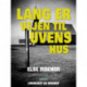 Lang er vejen til uvens hus