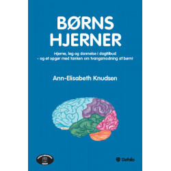 Børns hjerner: Hjerne, leg og dannelse i dagtilbud - og et opgør med tanken om tvangsmodning af børn!