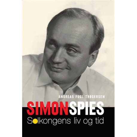 Simon Spies: Solkongens liv og tid