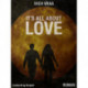 It's All About Love