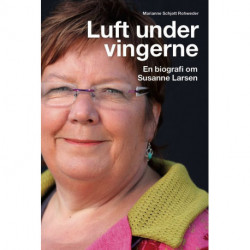Luft under vingerne. En biografi om Susanne Larsen