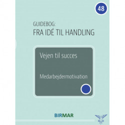 Vejen til succes: Medarbejdermotivation