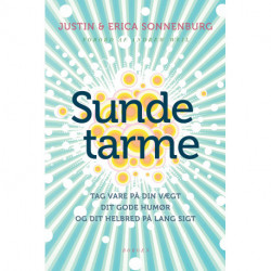 Sunde tarme: tag vare på din vægt, dit gode humør og dit helbred på lang sigt