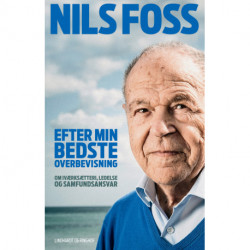 Efter min bedste overbevisning - Om iværksætteri, ledelse og samfundsansvar