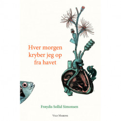 Hver morgen kryber jeg op fra havet
