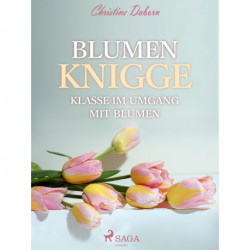 Blumen Knigge - Klasse im Umgang mit Blumen