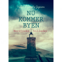 Nu kommer byen. Nordjyske billeder