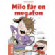Milo får en megafon