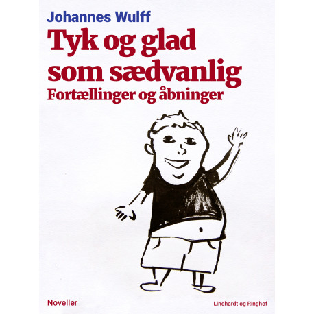Tyk og glad som sædvanlig: Fortællinger og åbninger