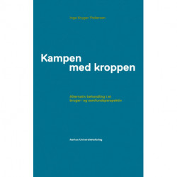 Kampen med kroppen: Alternativ behandling i et bruger- og samfundsperspektiv