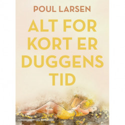 Alt for kort er duggens tid