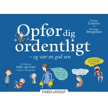 Opfør dig ordentligt, og vær en god ven