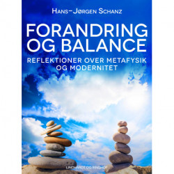 Forandring og balance. Reflektioner over metafysik og modernitet