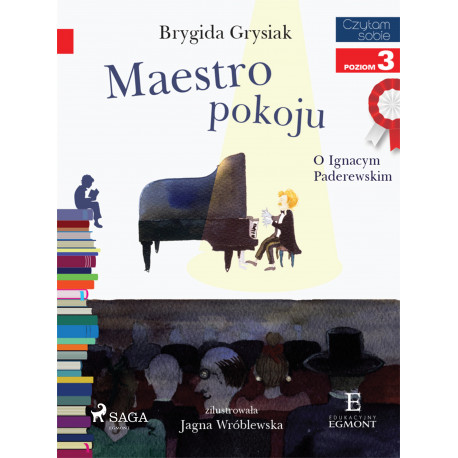 Maestro pokoju - O Ignacym Paderewskim