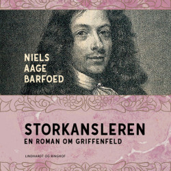 Storkansleren - En roman om Griffenfeld