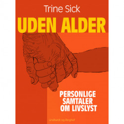 Uden alder. Personlige samtaler om livslyst