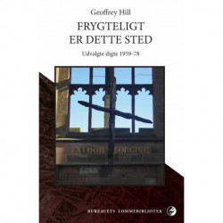 Frygteligt er dette sted: Udvalgte digte 1959-78