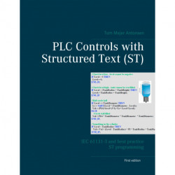 PLC Controls with Structured Text (ST): IEC 61131-3 and best practice ST programming