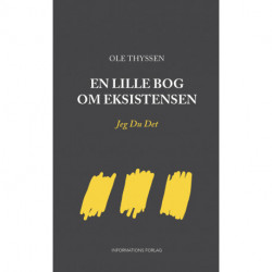 En lille bog om eksistensen: Jeg, Du, Det