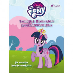 My Little Pony – Twilight Sparklen prinsessaloitsu ja muita kertomuksia