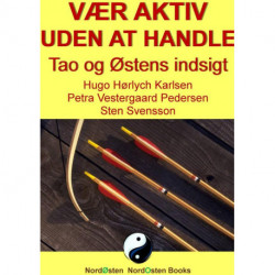 Vær aktiv uden at handle: Tao og Østens indsigt