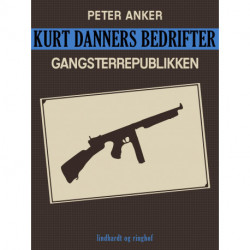 Kurt Danners bedrifter: Gangsterrepublikken