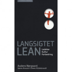Langsigtet lean: - ledelse, kultur og forbedring