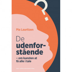 De udenforstående: om kunsten at få alle i tale