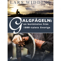 Galgfågeln: en berättelse från 1800-talets Sverige