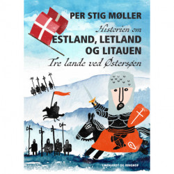 Historien om Estland, Letland og Litauen: Tre lande ved Østersøen