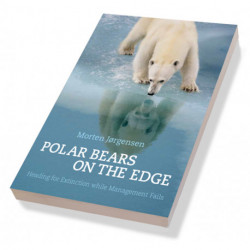 Polar Bears on the Edge: Heading for Extinction while Management Fails