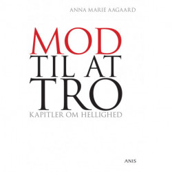 Mod til at tro: Kapitler om hellighed